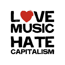 love music hate capitalism