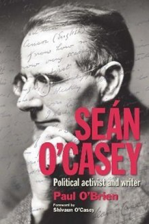 Sean O&#039;Casey: Political Activist and Writer