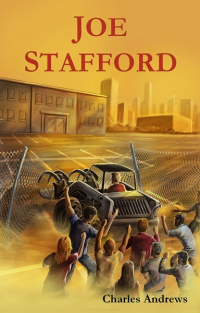 The working class liberates itself: Review of 'Joe Stafford: A Tale of Revolution', by Charles Andrews.