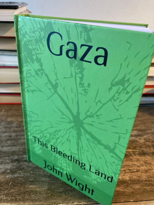 &#039;Gaza: This Bleeding Land&#039;, by John Wight