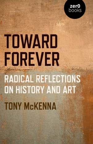 Towards Forever: Radical Reflections on History and Art
