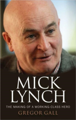 Review of &#039;Mick Lynch: The Making of a Working-Class Hero&#039;